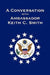 A Conversation With Ambassador Keith C. Smith by Keith C. Smith
