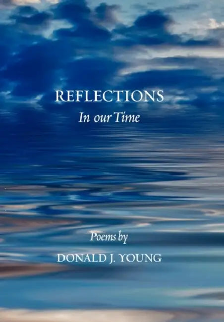 Reflections in Our Time by Donald J. Young