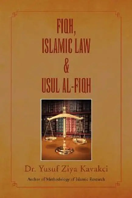 Fiqh Islamic Law & Usul Al-Fiqh by Yusuf Ziya Kavakci