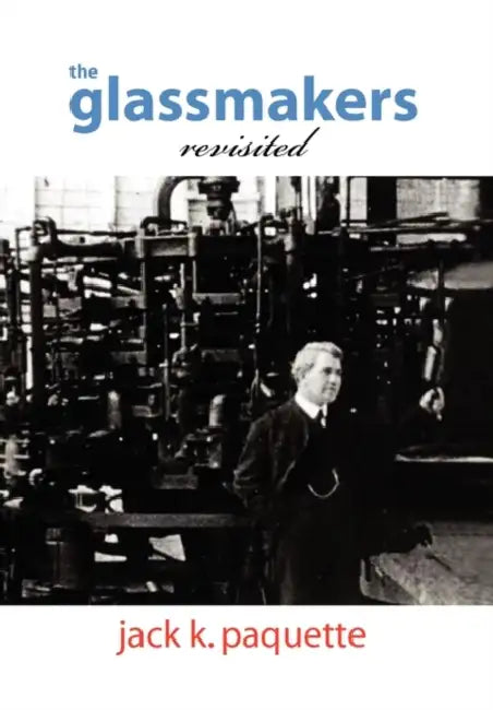 The Glassmakers, Revisited by Jack K. Paquette