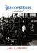 The Glassmakers, Revisited by Jack K. Paquette