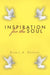 Inspiration for the Soul by Bobbie A. Denham