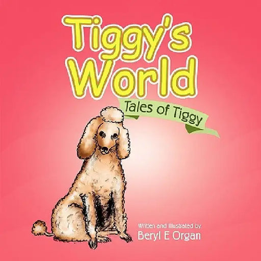 Tiggy's World by Beryl E. Organ