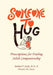 Someone to Hug by Richard P. Sacks, Florence Aaron, Richard P. Sacks M. D.