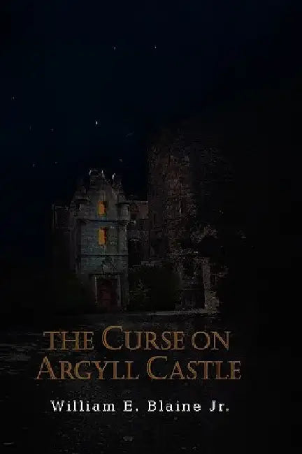 The Curse on Argyll Castle by William E., Jr. Blaine