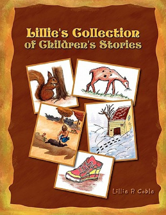 Lillie's Collection of Children's Stories by Lillie P. Coble