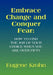 Embrace Change and Conquer Fear: How to find the job of your choice when you are over fifty by Eugene Krohn