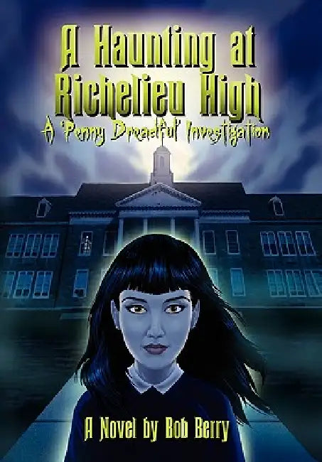 A Haunting at Richelieu High by Bob Berry