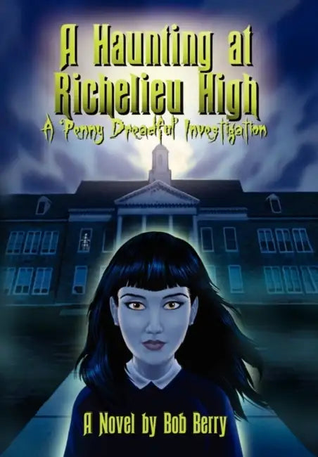 A Haunting at Richelieu High by Bob Berry
