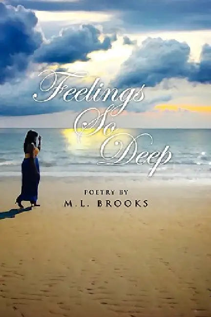 Feelings So Deep by M. L. Brooks