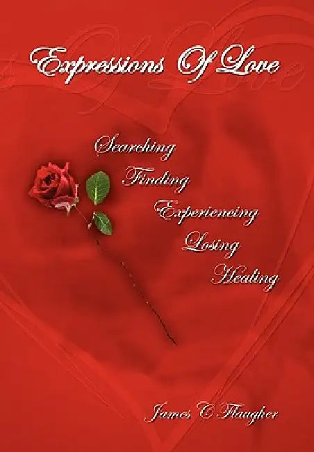 Expressions of Love by James C. Flaugher