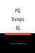 PQ Trumps IQ by Chip Snyder George Snyder