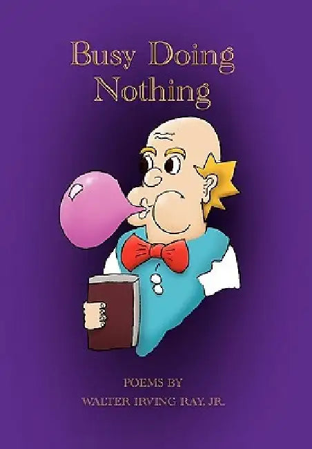 Busy Doing Nothing by Walter Irving, Jr. Ray