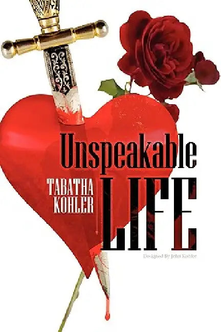 Unspeakable Life by Tabatha Kohler