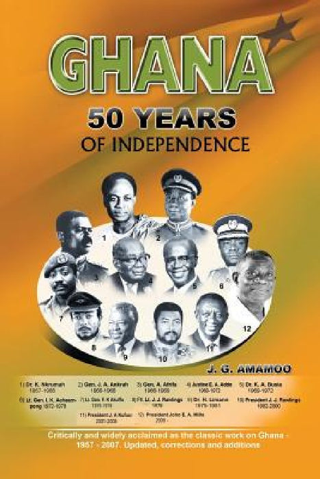 Ghana: 50 Year of Independence by Joseph Godson Amamoo