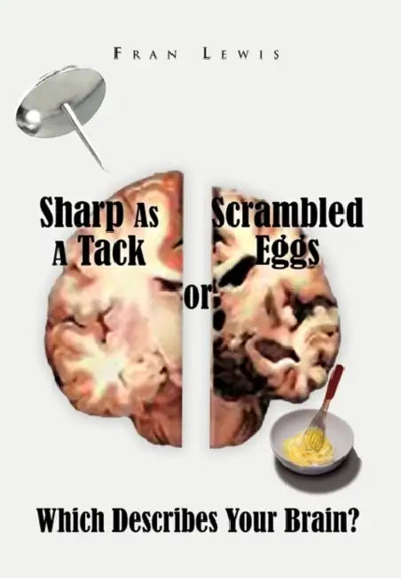 Sharp as a Tack or Scrambled Eggs by Fran Lewis