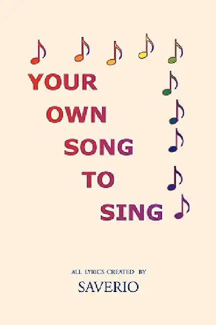 Your Own Song to Sing by Saverio Sam Mezzacappa