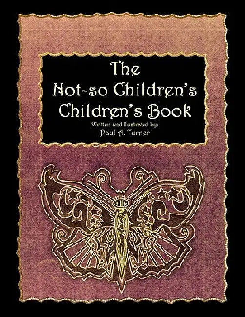 The Not-So Children's, Children's Book by Paul Turner