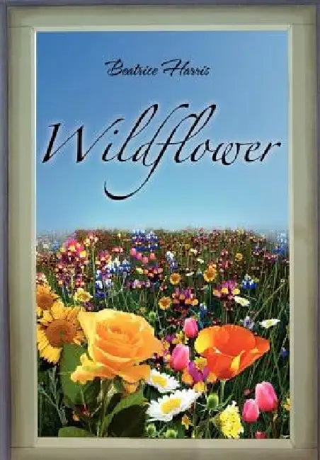 Wildflower by Beatrice Harris
