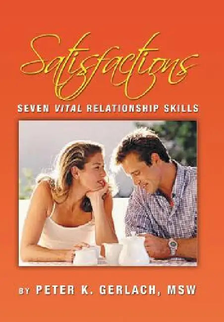 Satisfactions by Peter K. Msw Gerlach