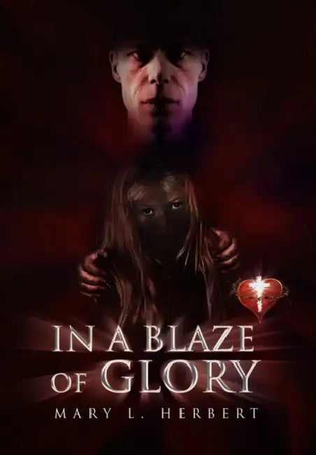 In a Blaze of Glory by Mary L. Herbert