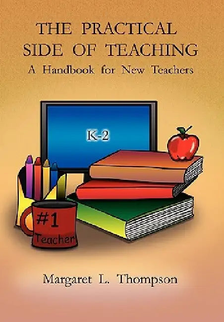 The Practical Side of Teaching by Margaret L. Thompson