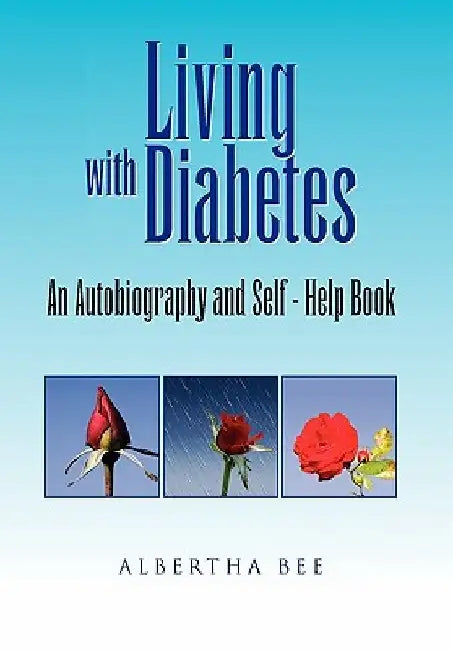 Living with Diabetes by Albertha Bee