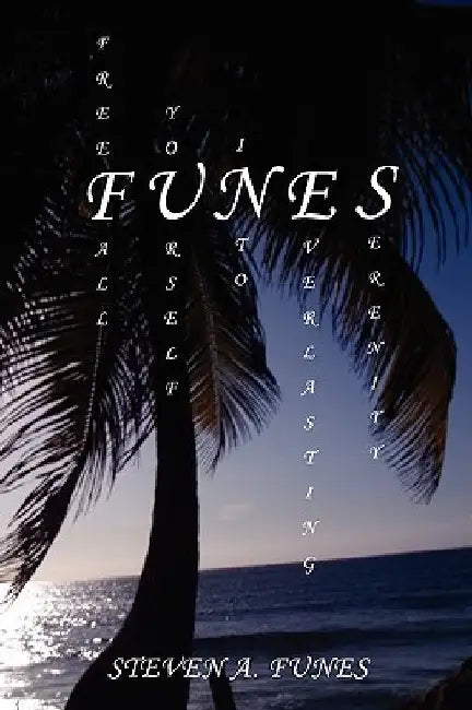F U N E S by Steven A. Funes