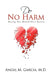 Do No Harm by Angel M. M. D. Garcia