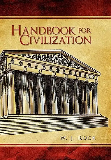 Handbook for Civilization by W. J. Rock