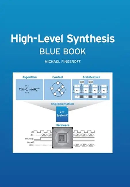 High-Level Synthesis Blue Book by Michael Fingeroff