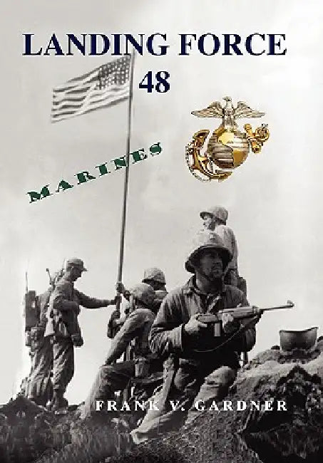 Landing Force 48 by Frank V. Gardner
