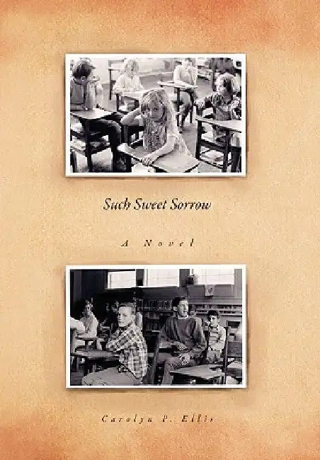 Such Sweet Sorrow by Carolyn P. Ellis