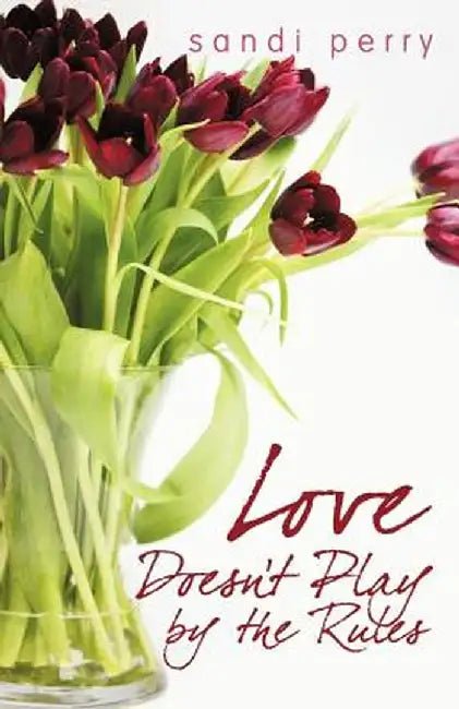 Love Doesn't Play by the Rules by Perry Sandi Perry