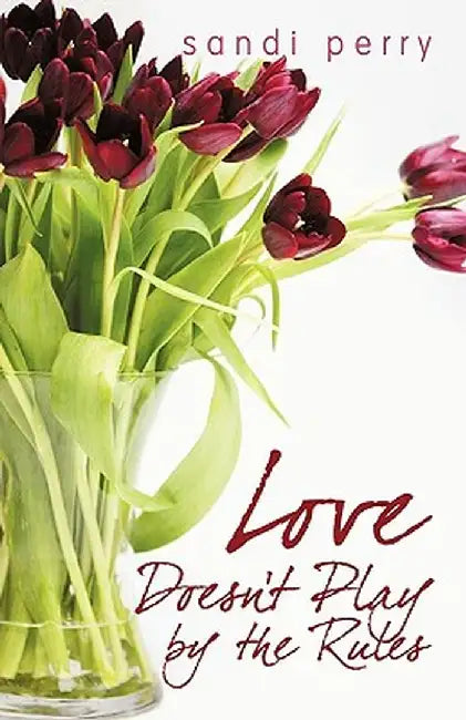 Love Doesn't Play by the Rules by Perry Sandi Perry