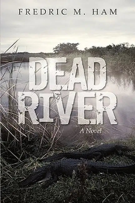 Dead River by Fredric M. Ham