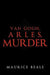 Van Gogh, Arles, Murder by Beale Maurice Beale