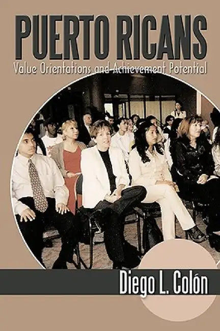 Puerto Ricans: Value Orientations and Achievement Potential by L. Coln Diego L. Coln