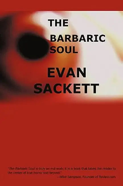 The Barbaric Soul by Sackett Evan Sackett