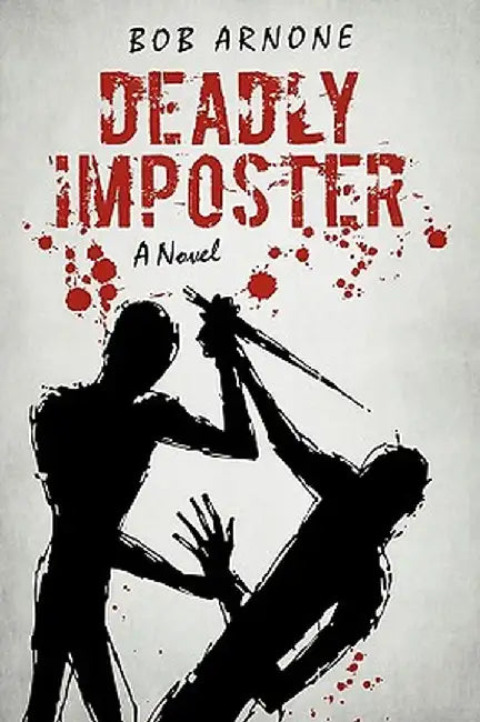 Deadly Imposter by Arnone Bob Arnone