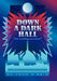 Down a Dark Hall: I'm Standing Over Here! by A. Reid John a. Reid