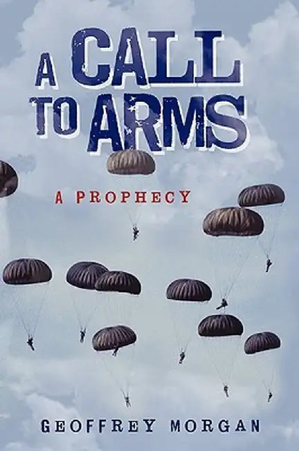 A Call to Arms: A Prophecy by Morgan Geoffrey Morgan