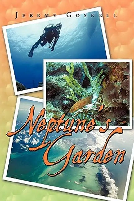 Neptune's Garden by Gosnell Jeremy Gosnell