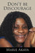 Don't Be Discourage by Akaya Marie Akaya