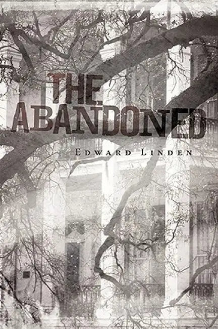 The Abandoned by Linden Edward Linden