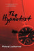 The Hypnotist: A Novel By, Richard C. Loofbourrow by Loofbourrow Richard Loofbourrow