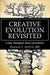 Creative Evolution Revisited: A New Theological Theory of Evolution by Austin Donald Austin