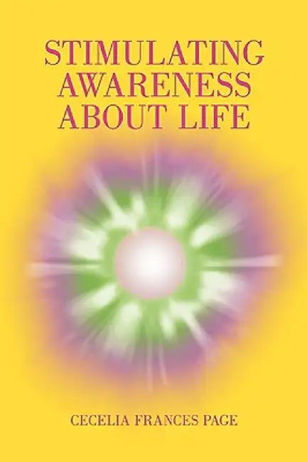 Stimulating Awareness about Life by Frances Page Cecelia Frances Page