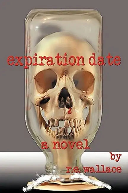 Expiration Date by Wallace R. E. Wallace