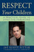 Respect Your Children: A Practical Guide to Effective Parenting by Scott Fitter Jay Scott Fitter